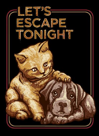 LETS ESCAPE TONIGHT