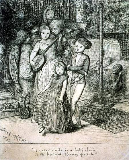 To Caper Nimbly in a Lady's Chamber to the Lascivious Pleasing of a Lute à Dante Gabriel Rossetti