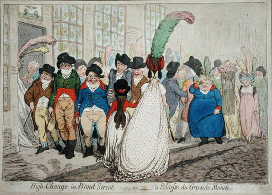 High Change in Bond Street, or La Politesse du Grande Monde, published by Hannah Humphrey in 1796 (h à James Gillray