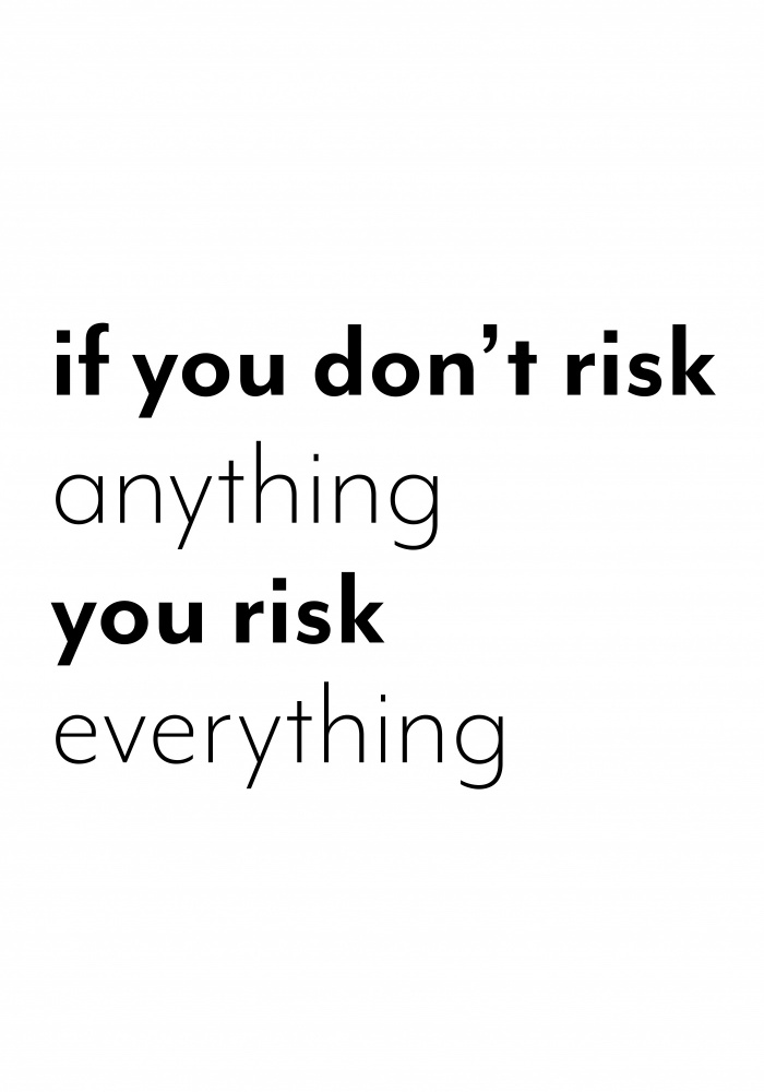 If you dont risk anything you risk everything à Pictufy Studio II