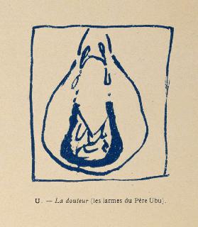 Sorrow - Pere Ubus tears, from the Alphabet of Pere Ubu