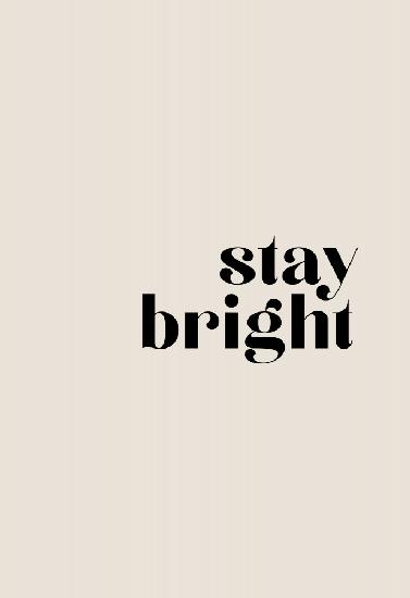 Stay bright