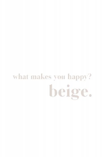 What makes you happy beige